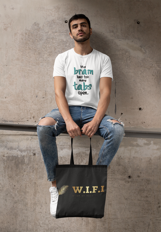 Front view of W.I.F.I (Wear it Feel it) Men's Regular Fit "My Brain Has Too Many Tabs Open" Funny Quotes Premium Cotton White T-Shirt
